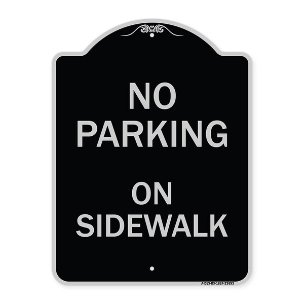 Signmission No Parking on Sidewalk Parking Heavy-Gauge Aluminum Architectural Sign, 24" x 18", BS-1824-23693 A-DES-BS-1824-23693 - main